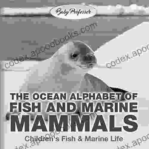 The Ocean Alphabet Of Fish And Marine Mammals Children S Fish Marine Life