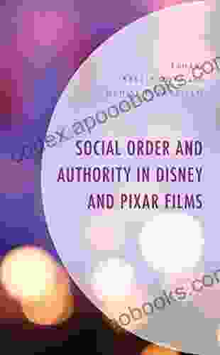 Social Order and Authority in Disney and Pixar Films (Studies in Disney and Culture)