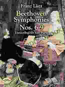 Beethoven Symphonies Nos 6 9 Transcribed for Solo Piano (Dover Classical Piano Music)