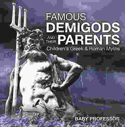 Famous Demigods And Their Parents Children S Greek Roman Myths