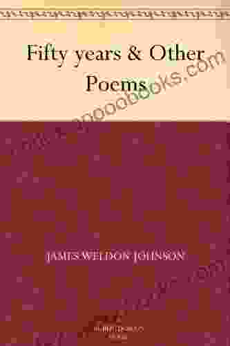 Fifty Years Other Poems James Weldon Johnson