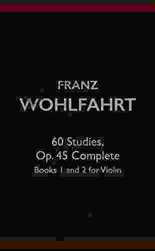 Franz Wohlfahrt 60 Studies Op 45 Complete: 1 And 2 For Violin