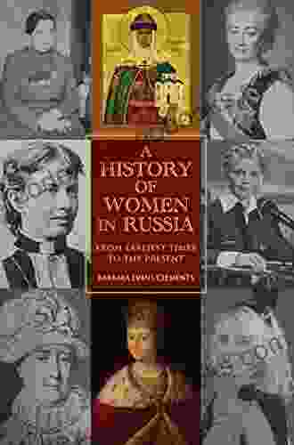 A History of Women in Russia: From Earliest Times to the Present