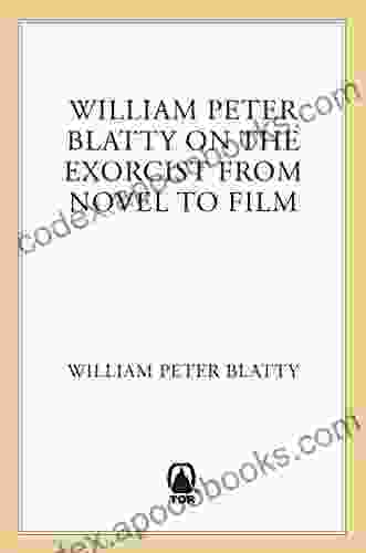 William Peter Blatty on The Exorcist : From Novel to Screen