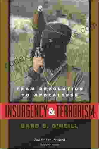 Insurgency And Terrorism: From Revolution To Apocalypse Second Edition Revised