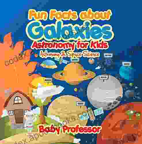 Fun Facts about Galaxies Astronomy for Kids Astronomy Space Science