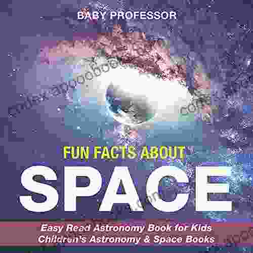 Fun Facts about Space Easy Read Astronomy for Kids Children s Astronomy Space