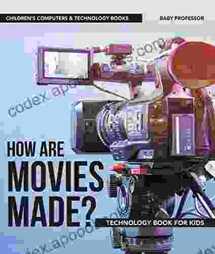 How Are Movies Made? Technology For Kids Children S Computers Technology