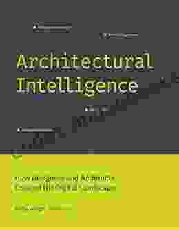 Architectural Intelligence: How Designers and Architects Created the Digital Landscape