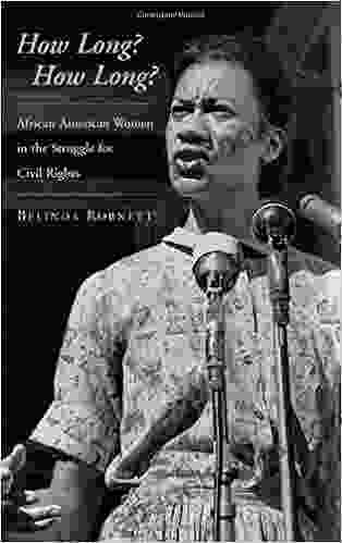 How Long? How Long?: African American Women in the Struggle for Civil Rights: African American Women in the Struggle for Civil Rights