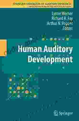 Human Auditory Development (Springer Handbook Of Auditory Research 42)