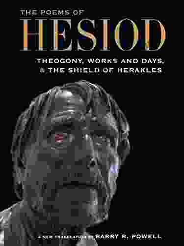 The Poems of Hesiod: Theogony Works and Days and The Shield of Herakles