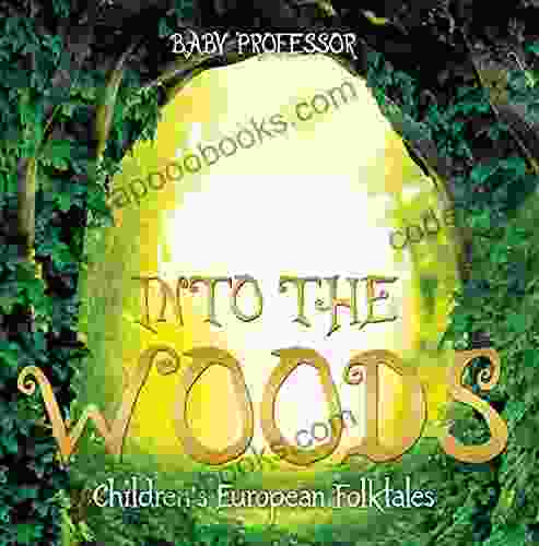 Into the Woods Children s European Folktales
