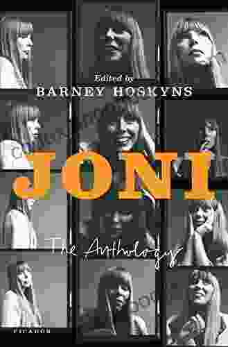 Joni: The Anthology Barney Hoskyns