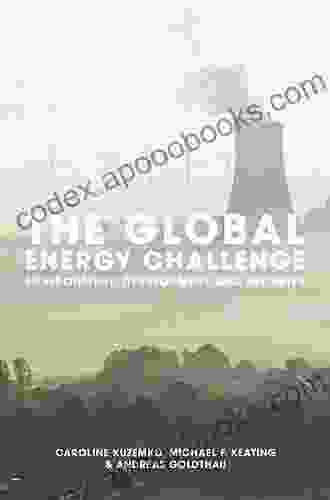 Energy And Ethics: Justice And The Global Energy Challenge (Energy Climate And The Environment)