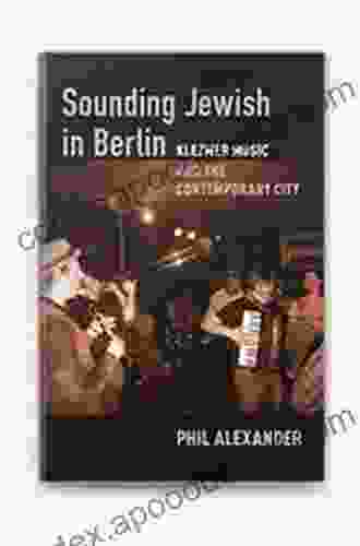 Sounding Jewish in Berlin: Klezmer Music and the Contemporary City