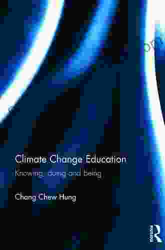 Climate Change Education: Knowing doing and being (Routledge Research in Education)