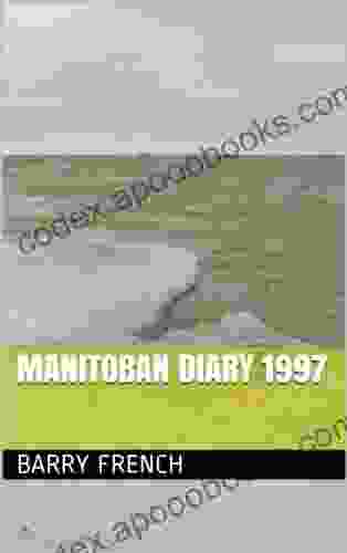 Manitoban Diary 1997 Barry French