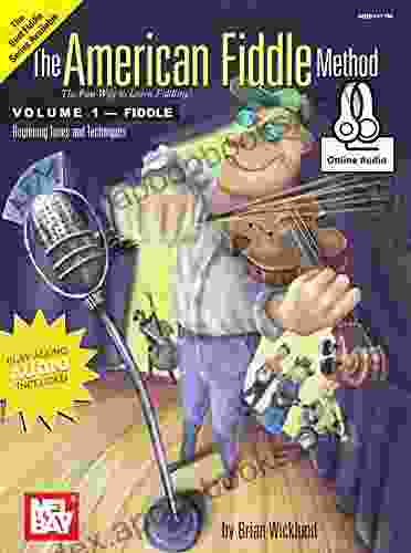 The American Fiddle Method Volume 1: Beginning Fiddle Tunes And Techniques