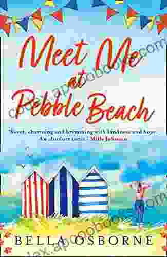 Meet Me At Pebble Beach: A Feel Good And Funny Romance Fiction Read For Summer: The Hilarious And Feel Good Romance Fiction Read Of Summer 2024