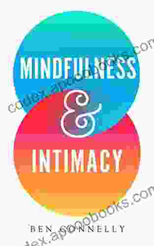 Mindfulness And Intimacy Ben Connelly