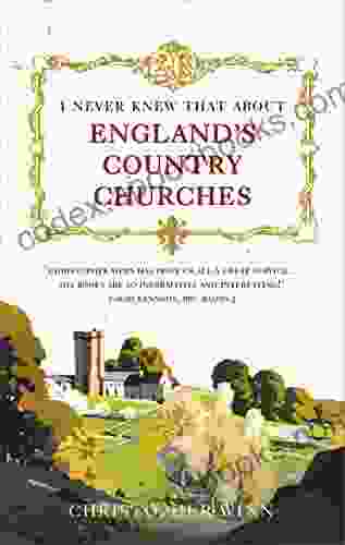 I Never Knew That About England s Country Churches