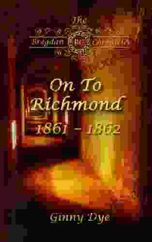 On To Richmond (# 2 in the Bregdan Chronicles Historical Fiction Romance Series)