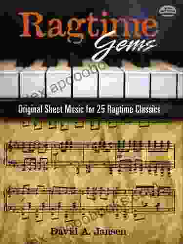 Ragtime Gems: Original Sheet Music For 25 Ragtime Classics (Dover Classical Piano Music)