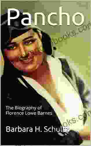 Pancho: The Biography of Florence Lowe Barnes