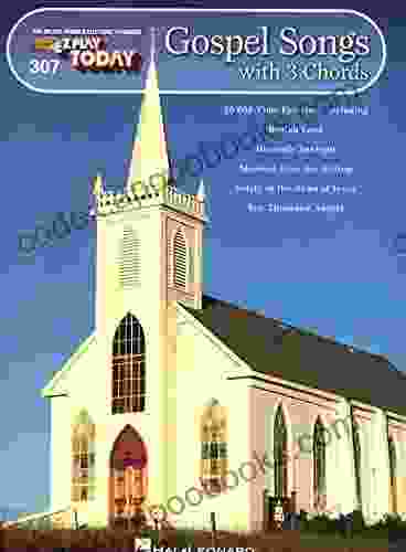 Gospel Songs With 3 Chords Songbook: E Z Play Today Volume 307