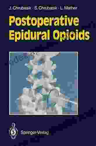 Postoperative Epidural Opioids Joachim Chrubasik