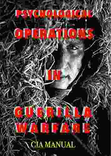 Psychological Operations In Guerilla Warfare: CIA Manual