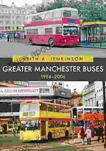 Greater Manchester Buses 1986 2006 Keith A Jenkinson