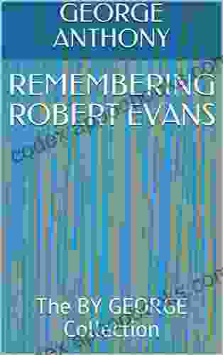 REMEMBERING ROBERT EVANS: The BY GEORGE Collection