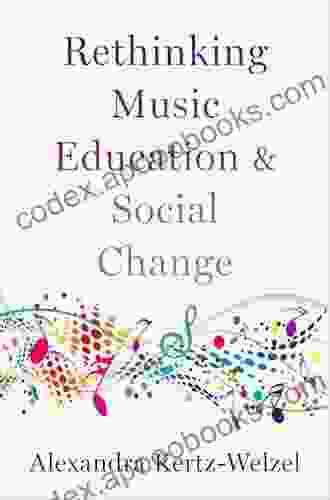 Rethinking Music Education And Social Change