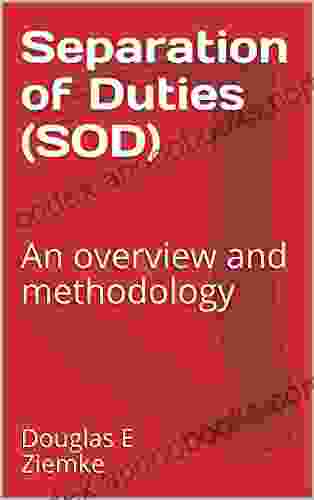 Separation Of Duties (SOD): An Overview And Methodology