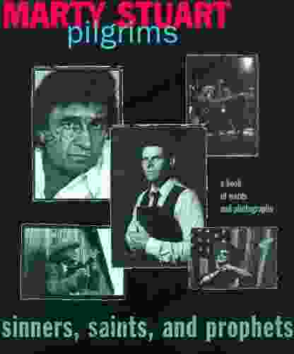 Pilgrims: Sinners Saints and Prophets: Sinners Saints and Prophets