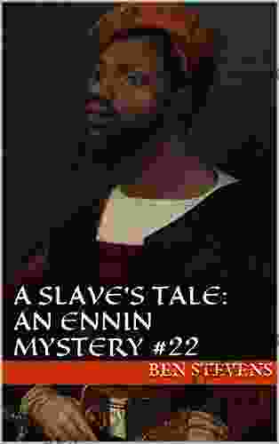 A Slave s Tale: An Ennin Mystery #22