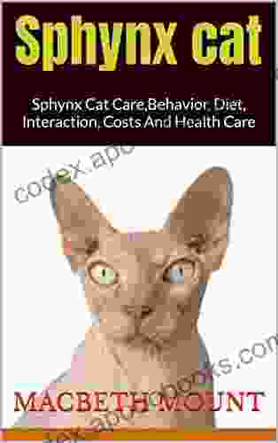 Sphynx cat : Sphynx Cat Care Behavior Diet Interaction Costs And Health Care