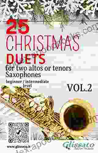 25 Christmas Duets For Altos Or Tenors Saxes VOL 2: Easy For Beginner/intermediate (Christmas Duets For Saxophone)