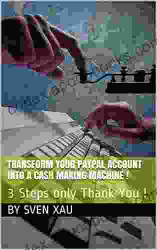 Transform your PayPal Account Into a Cash Making Machine : 3 Steps only Thank You