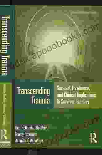 Transcending Trauma: Survival Resilience And Clinical Implications In Survivor Families (Psychosocial Stress 40)