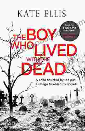 The Boy Who Lived With The Dead (Albert Lincoln 2)