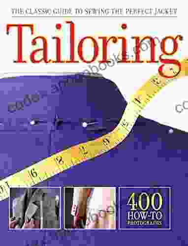 Tailoring: The Classic Guide To Sewing The Perfect Jacket