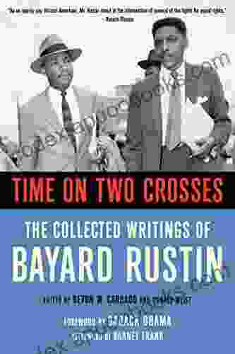 Time on Two Crosses: The Collected Writings of Bayard Rustin