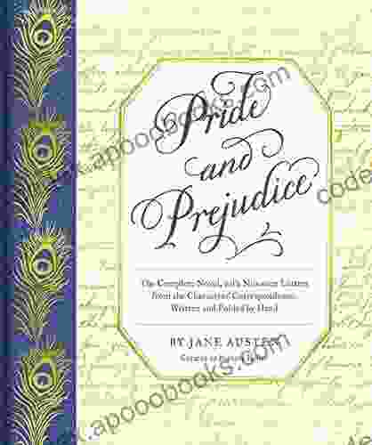 Pride And Prejudice: The Complete Novel With Nineteen Letters From The Characters Correspondence Written And Folded By Hand