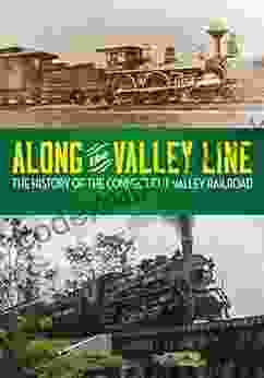 Along The Valley Line: The History Of The Connecticut Valley Railroad (Garnet Books)