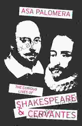 The Curious Lives of Shakespeare Cervantes