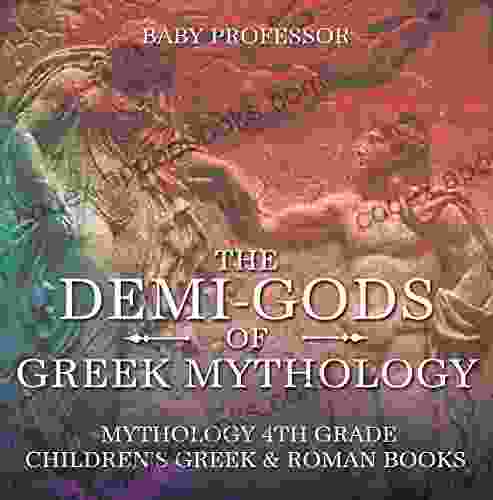 The Demi Gods Of Greek Mythology Mythology 4th Grade Children S Greek Roman