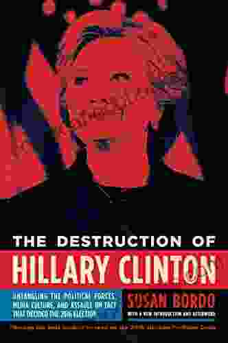 The Destruction Of Hillary Clinton